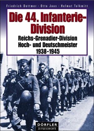 Die 44. Infanterie-DivisionReichs-Grenadier-Division Hoch- und Deutschmeister 1938-1945