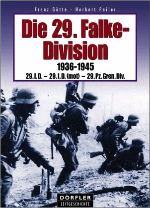 Die 29. Falke-Division 1936-1945. Eine Dokumentation in Bildern