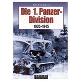 Die 1. Panzerdivision 1935-1945: Aufstellung, Bewaffnung, Einsätze, Männer