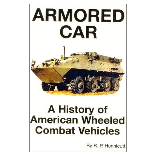 Armored Car: A History of American Wheeled Combat Vehicles