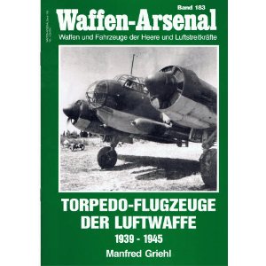 Torpedo- Flugzeuge der Luftwaffe 1939 - 1945.