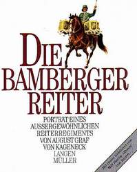 Die Bamberger Reiter. Porträt eines außergewöhnlichen Reiterregiments