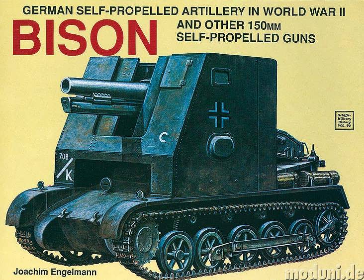 Bison: German Self-Propelled Artillery & other 150mm Self-Propelled Guns in WW II