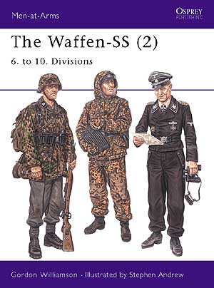 The Waffen-SS (2): 6. to 10. Divisions (Men-at-Arms)