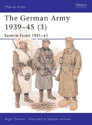 The German Army 1939-45 (3): Eastern Front 1941-43