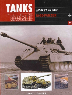 JGDPZ IV,V,VI and Hetzer Jagdpanzer (Tanks in Detail)  No.9