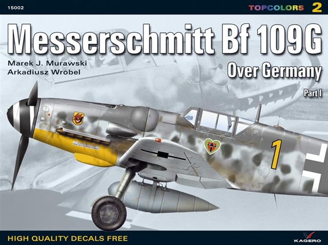 MESSERSCHMITT Bf 109G OVER GERMANY Part 1: Kagero Topcolors 2