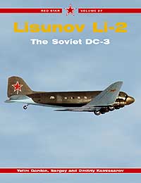 LISUNOV LI-2 THE SOVIET DC-3 ( Red Star Volume 27 )