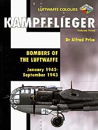 KAMPFFLIEGER: Bombers of the Luftwaffe - Vol 3: January 1942-September 1943