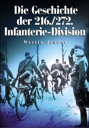 Die Geschichte der 216./272. Infanterie-Division 1939-1945