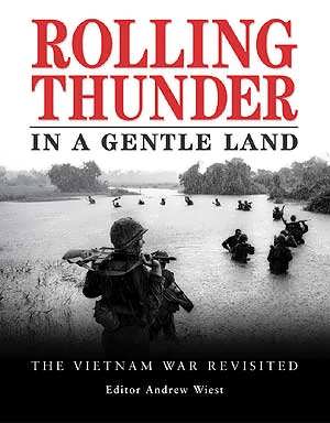Rolling Thunder in a Gentle Land: The Vietnam War Revisited