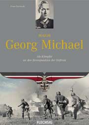 Major Georg Michael: Als Kämpfer an den Brennpunkten der Ostfront