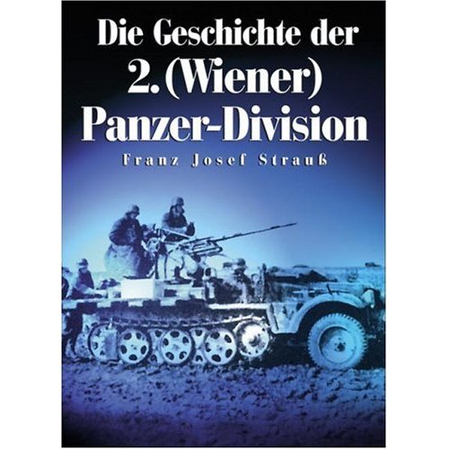 Die Geschichte Der 2. (Wiener) Panzer-Division
