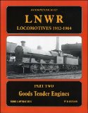 A Compendium of LNWR Locomotives 1912-1964 Part Two: Goods Tender Engines
