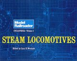 STEAM LOCOMOTIVES: MODEL RAILROADER CYCLOPEDIA VOLUME 1.