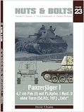 Nuts & Bolts Vol.23 Panzerjager I - 4,7cm Pak (t) auf Pz.Kpfw. I Ausf. B ohne Turm (Sd.Kfz. 101) "Ente"